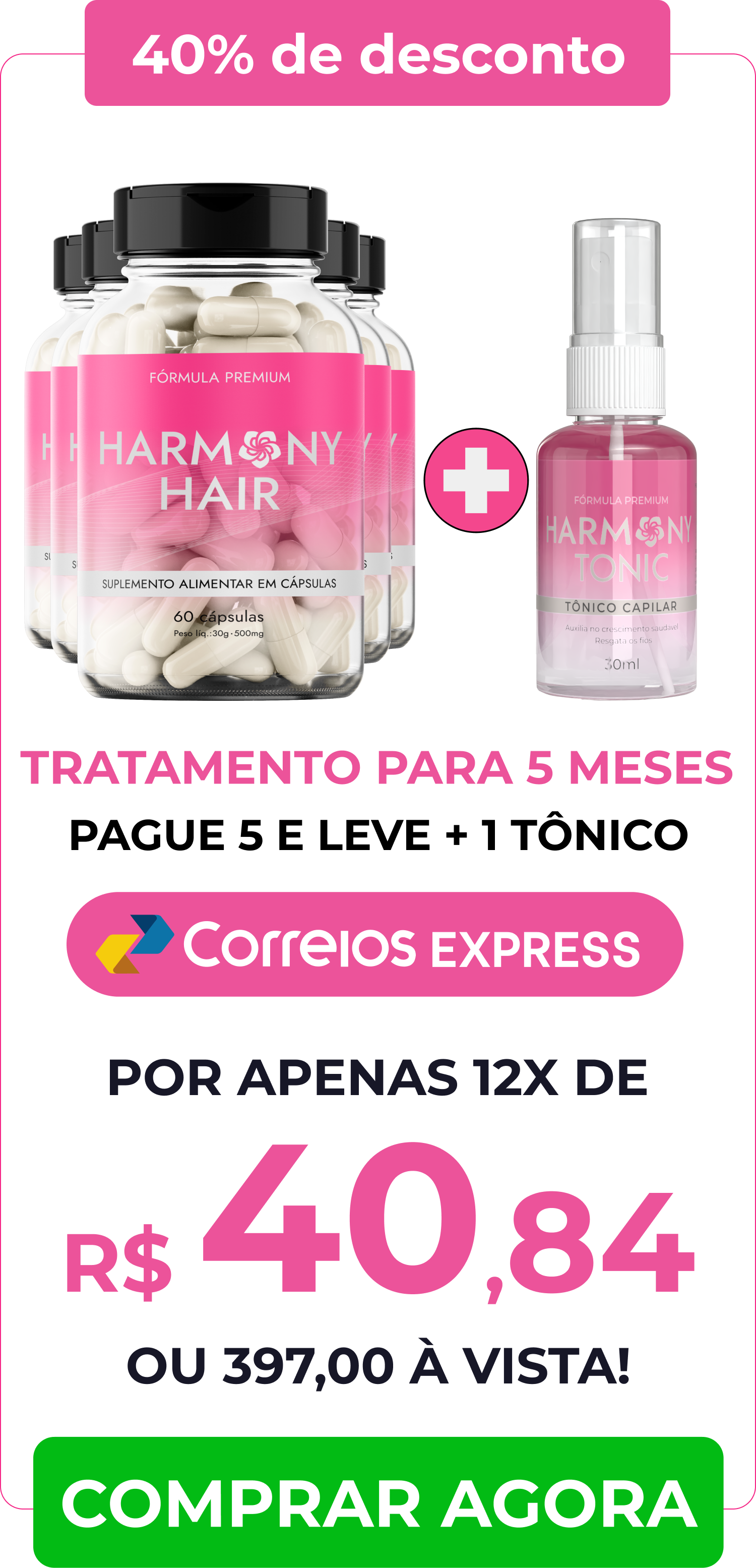 Promoção Harmony Hair: Tratamento para 5 meses com 40% de desconto, incluindo 5 frascos e 1 tônico, por 12x de R$ 40,84 ou R$ 397,00 à vista.