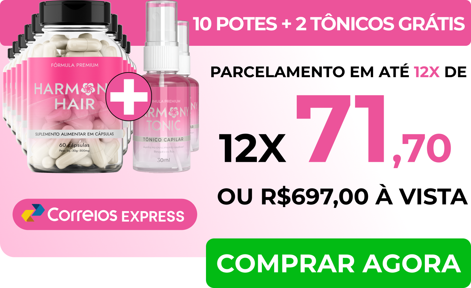 Promoção Harmony Hair: Tratamento para 10 meses com 50% de desconto, incluindo 10 frascos e 2 tônicos, por 12x de R$ 71,70 ou R$ 697,00 à vista.