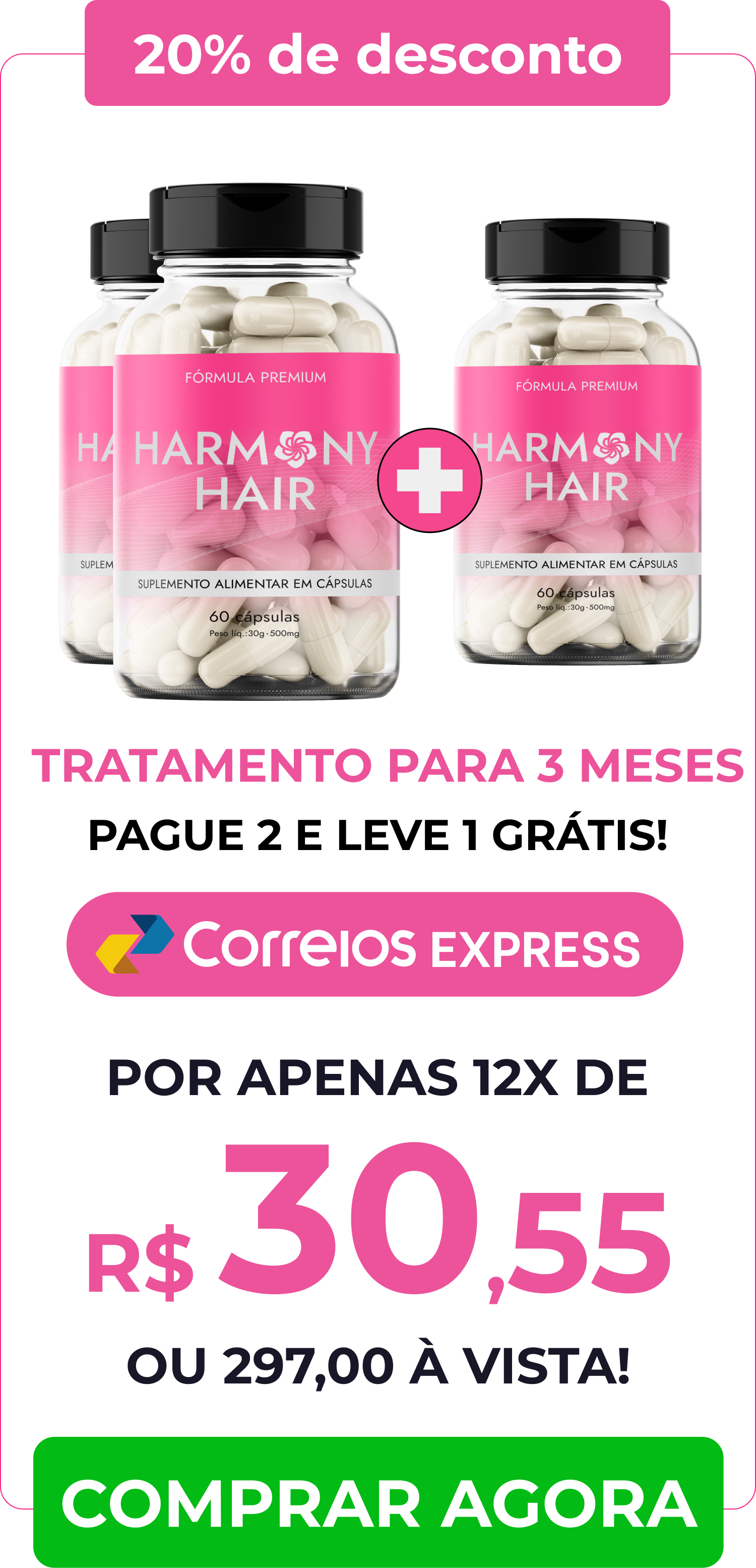 Promoção Harmony Hair: Tratamento para 3 meses com 20% de desconto, incluindo 3 frascos, por 12x de R$ 30,55 ou R$ 297,00 à vista.