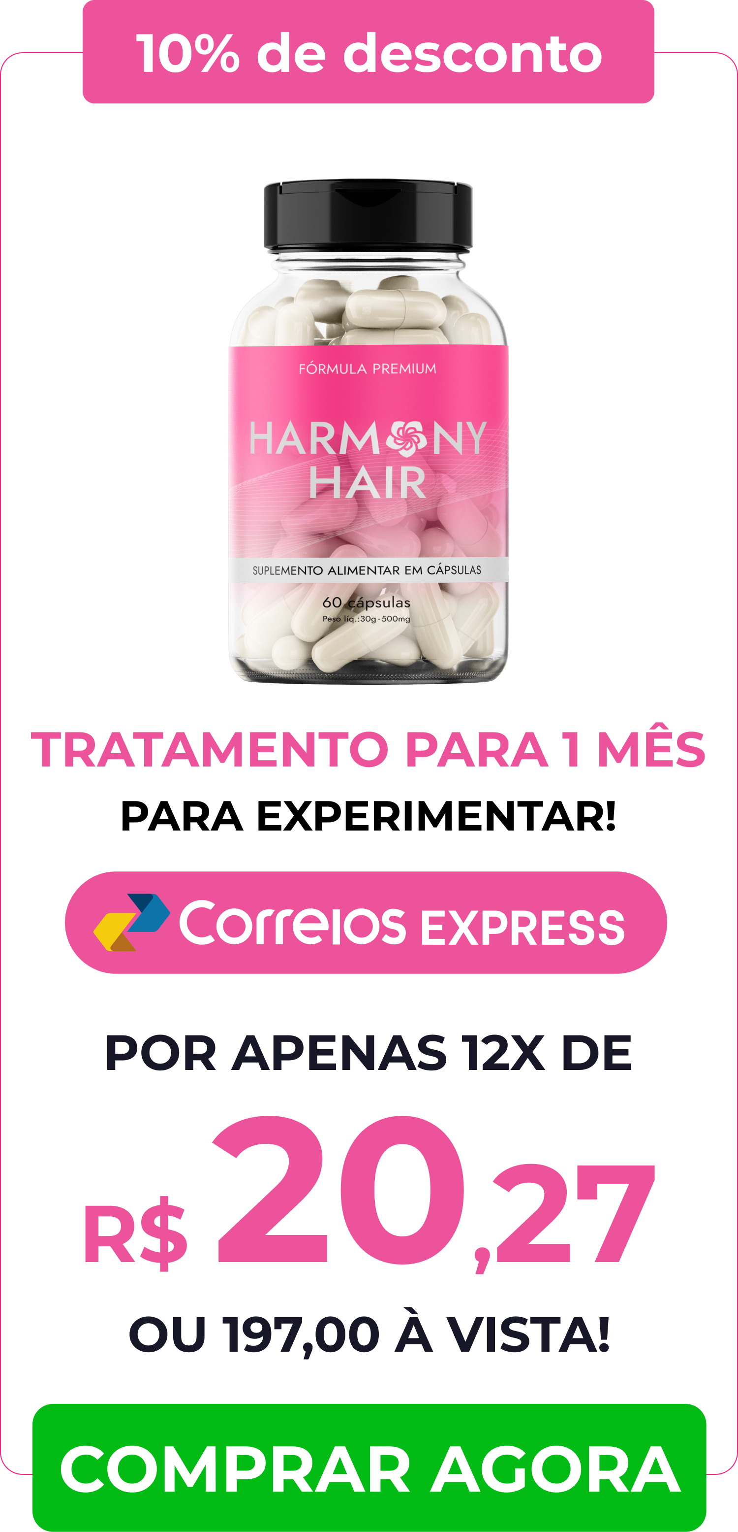 Promoção Harmony Hair: Tratamento para 1 mês com 10% de desconto, por 12x de R$ 20,27 ou R$ 197,00 à vista.